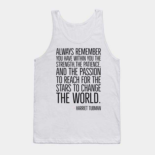 Change The World, Harriet Tubman Quote, Black History, African American, Black Hero Tank Top by UrbanLifeApparel